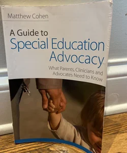 A Guide to Special Education Advocacy