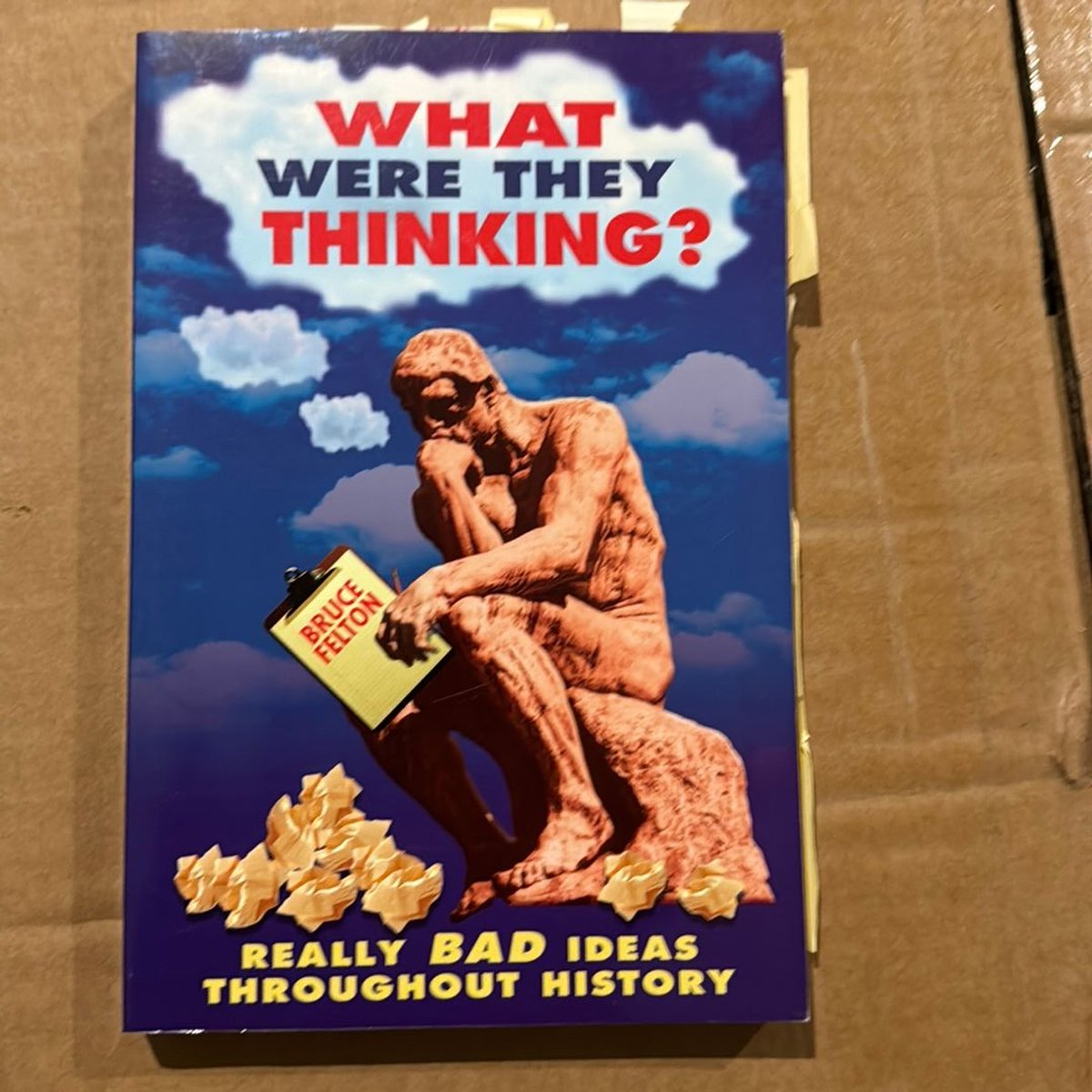 What Were They Thinking? by Bruce Felton