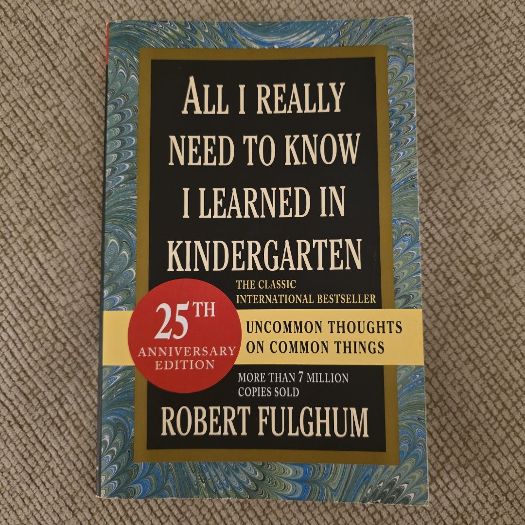 All I Really Need to Know I Learned in Kindergarten