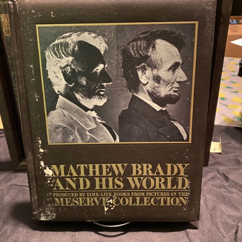Matthew Brady And His World