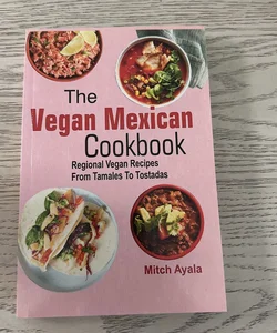 The Vegan Mexican Cookbook
