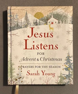 Jesus Listens---For Advent and Christmas, Padded Hardcover, with Full Scriptures