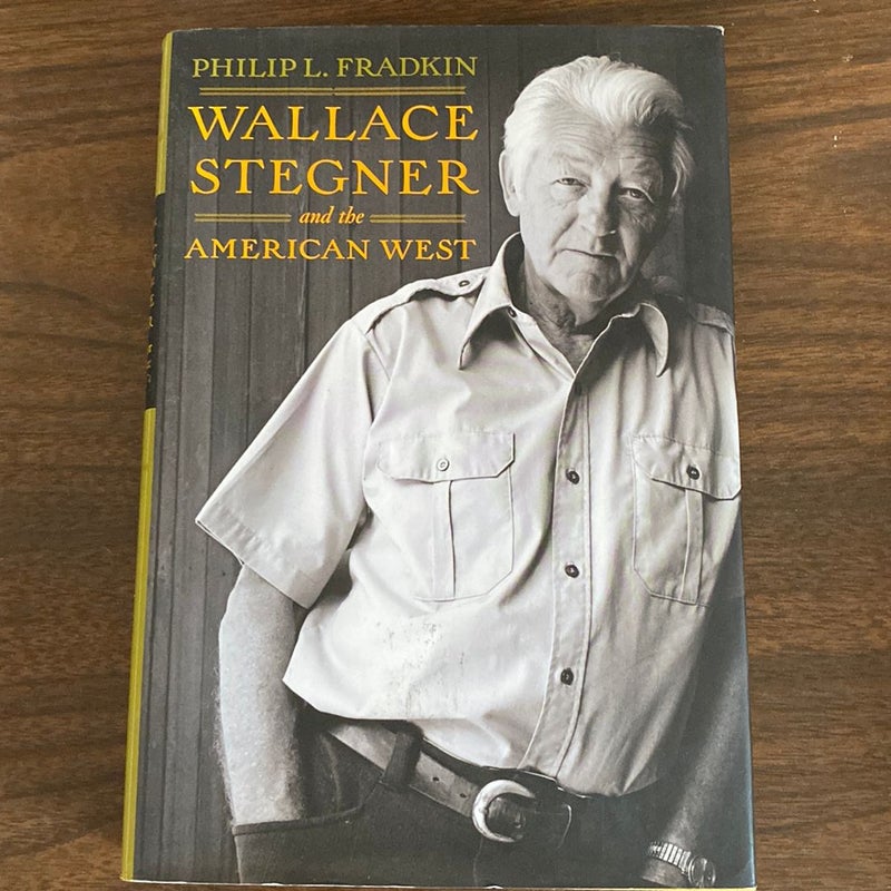 Wallace Stegner and the American West—First Edition