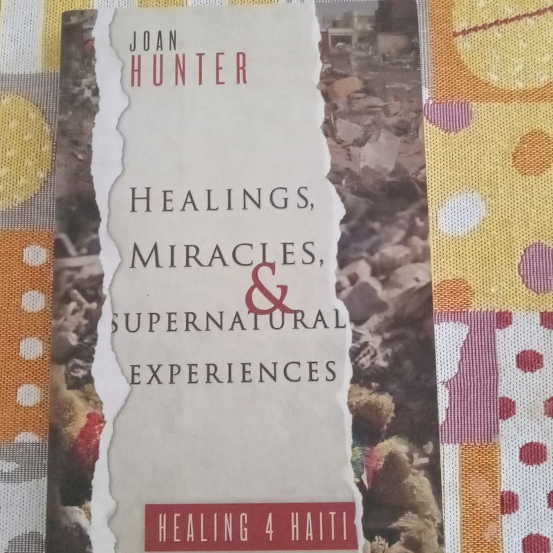 Healings, Miracles, and Supernatural Experiences