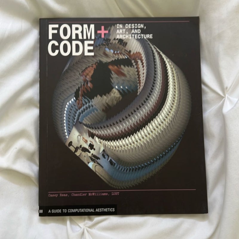 Form+Code in Design, Art, and Architecture by Casey Reas, Chandler ...