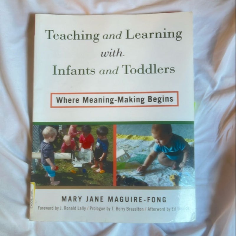 Teaching and Learning with Infants and Toddlers