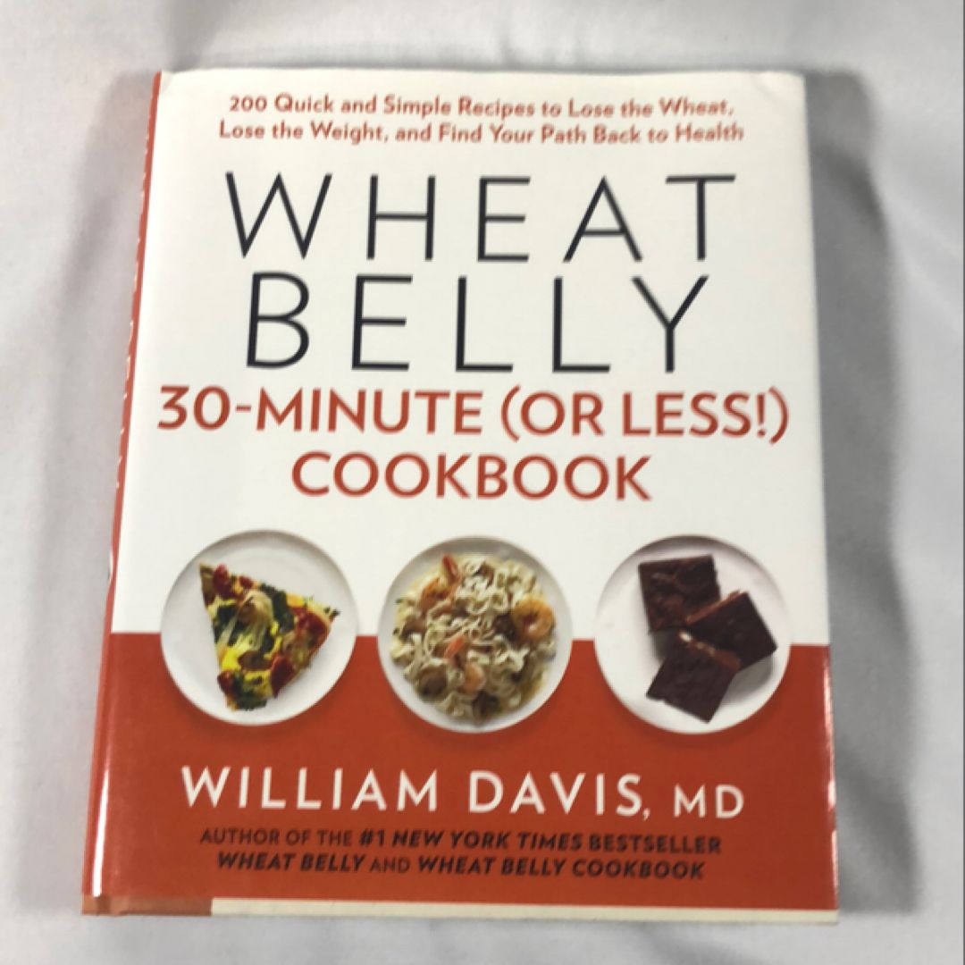 Wheat Belly 30-Minute (or Less!) Cookbook