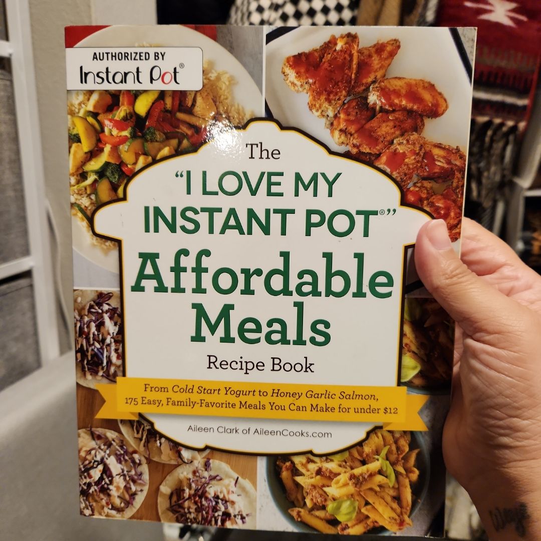 The "I Love My Instant Pot®" Affordable Meals Recipe Book