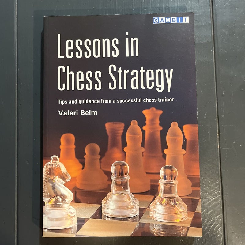 Lessons in Chess Strategy