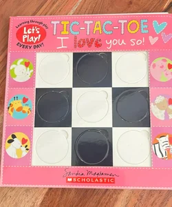 Tic-Tac-Toe: I Love You So! (a Let's Play! Board Book)