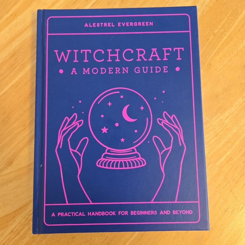 Witchcraft •A Modern Guide•