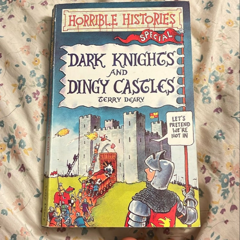 Dark Knights and Dingy Castles