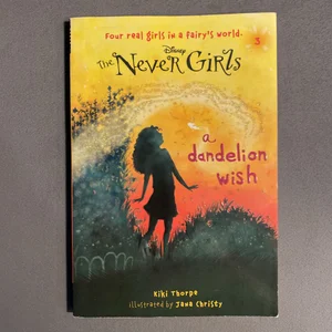 Never Girls #3: a Dandelion Wish (Disney: the Never Girls)