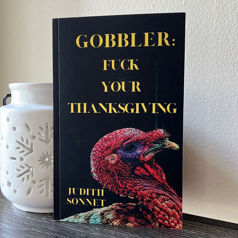 🦃 Gobbler: Fuck Your Thanksgiving