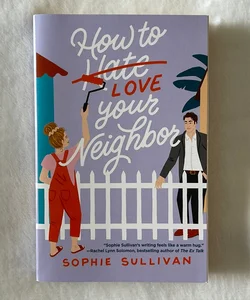 How to Love Your Neighbor