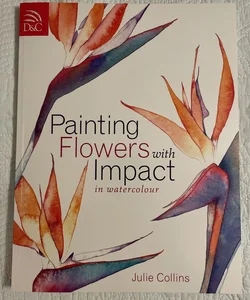 Painting Flowers with Impact