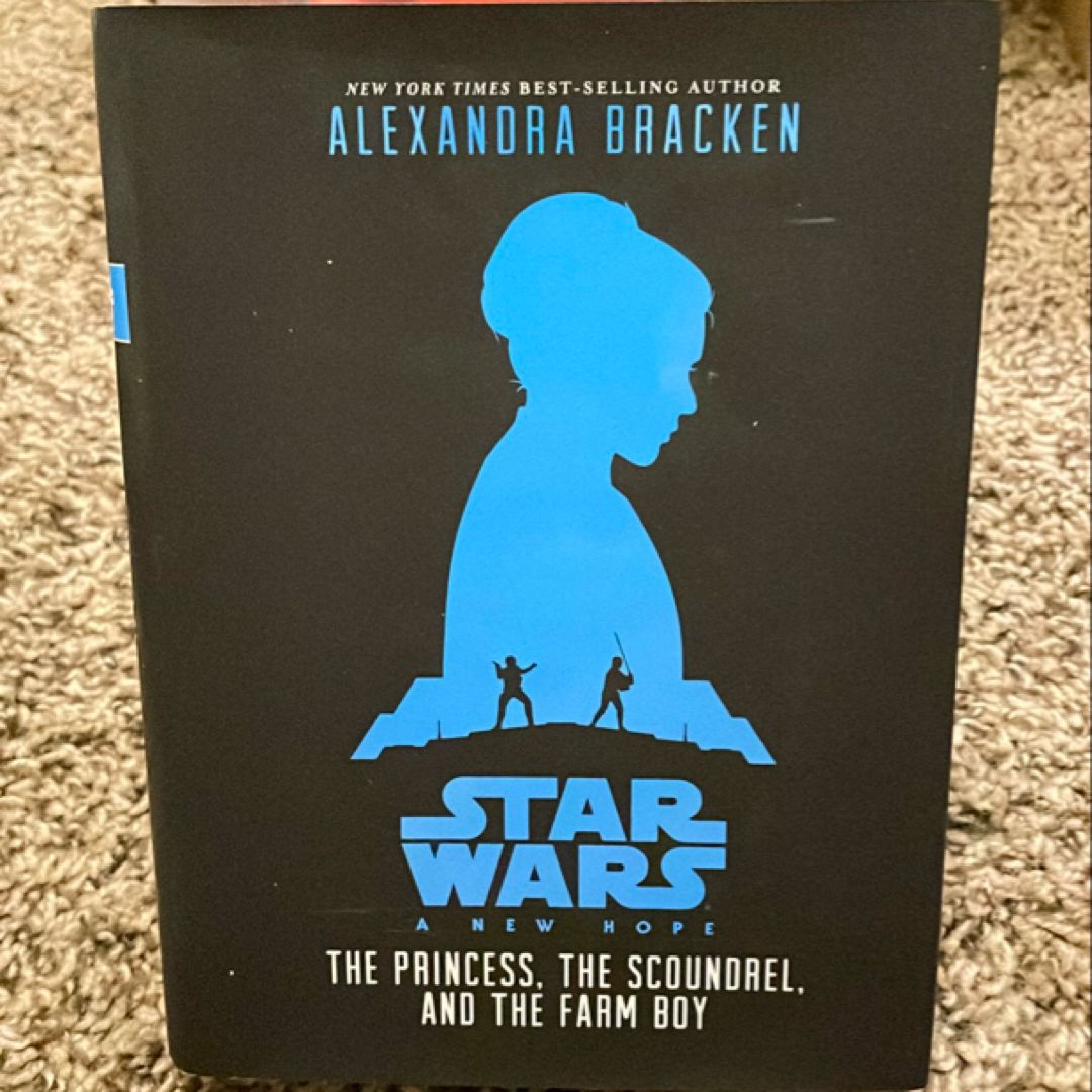 Star Wars: a New Hope the Princess, the Scoundrel, and the Farm Boy
