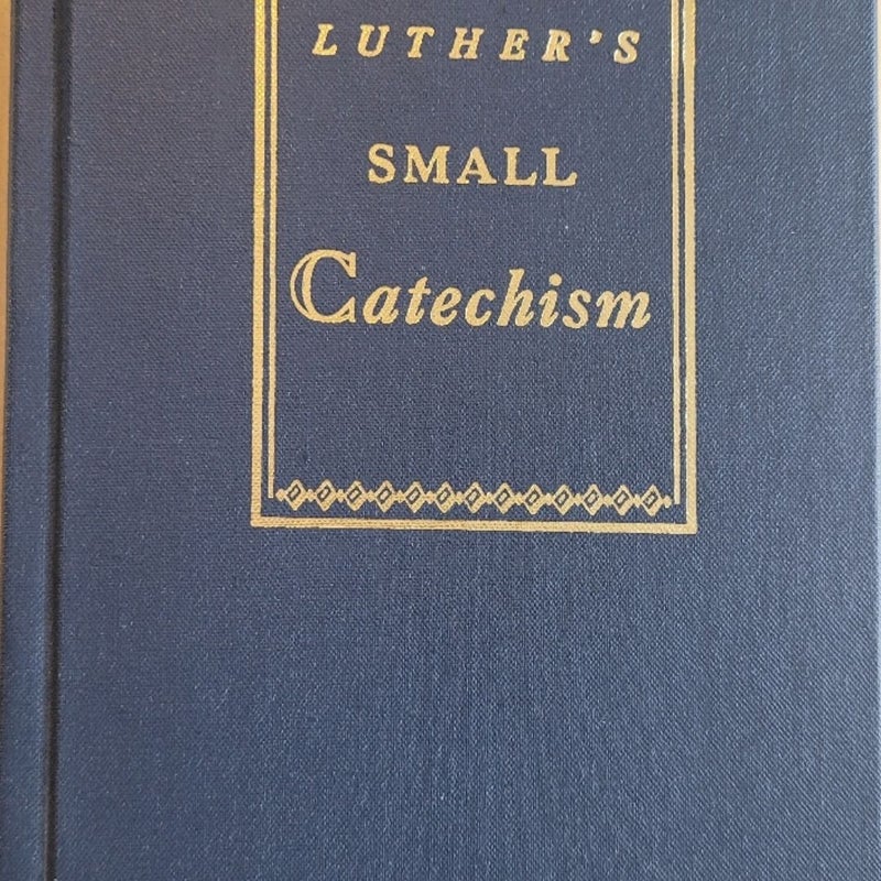 Luther's Small Catechism and Explanation, 1991