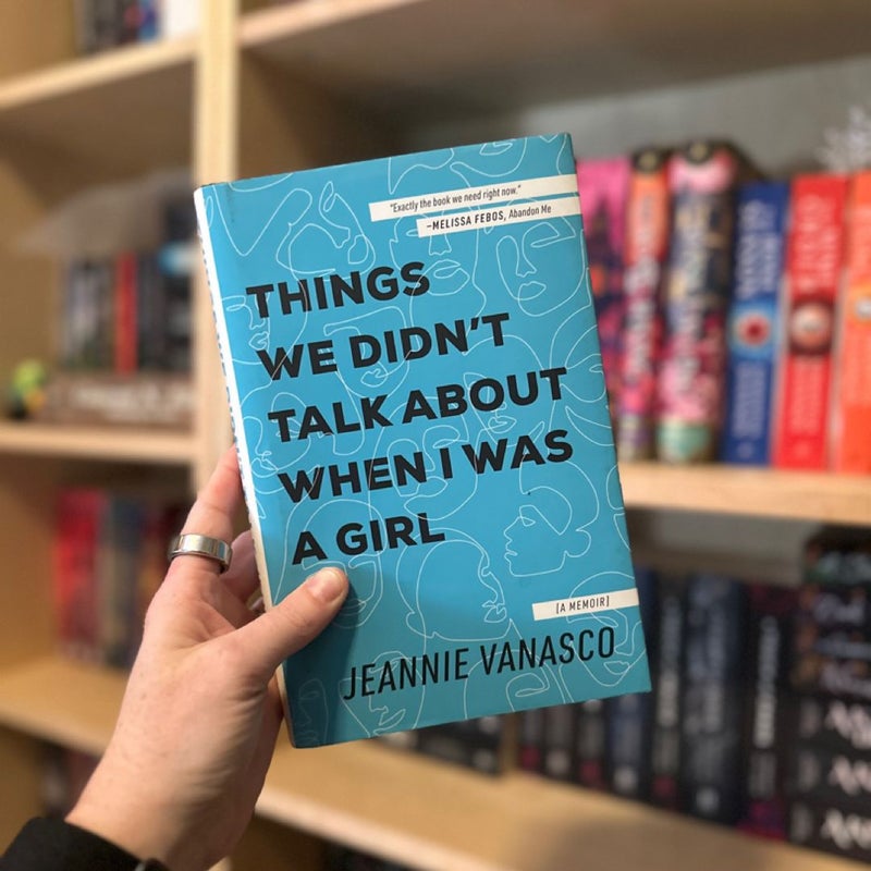 Things We Didn't Talk about When I Was a Girl