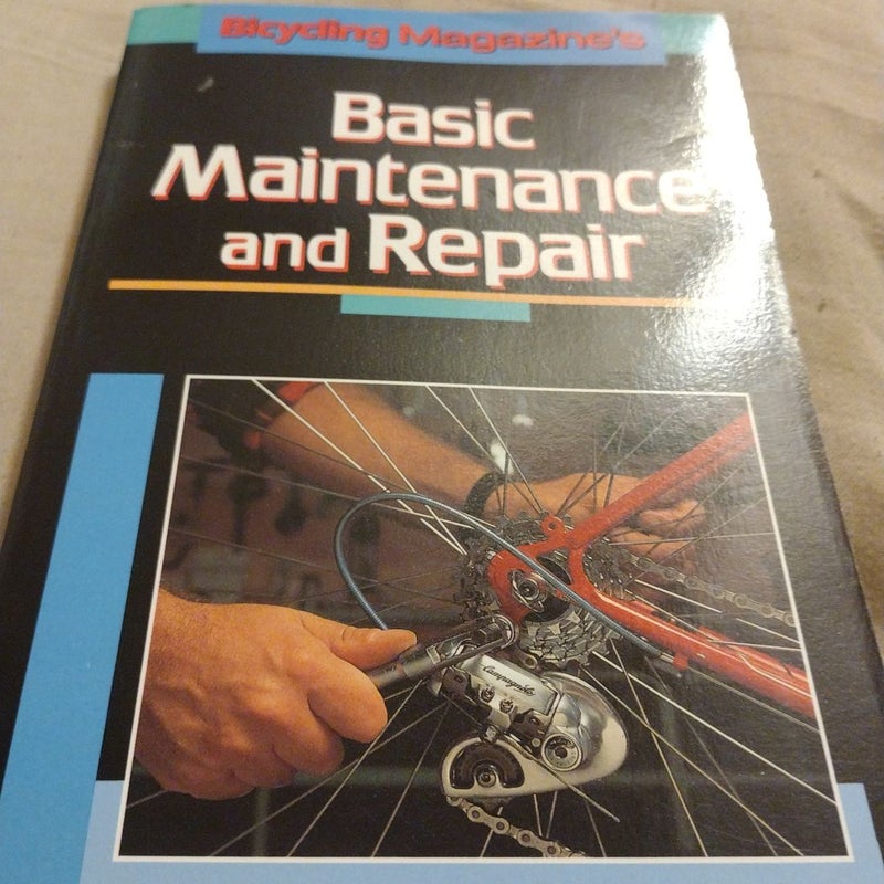 Bicycling Magazine's Basic Maintenance and Repair