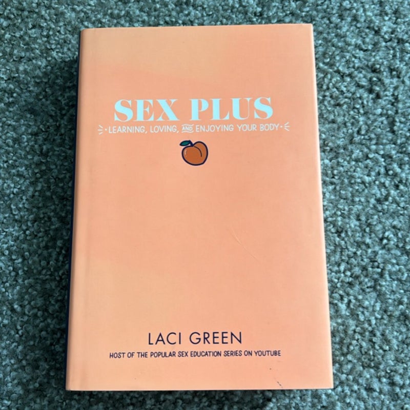 Sex Plus: Learning, Loving, and Enjoying Your Body