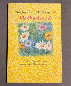 The Joys and Challenges of Motherhood