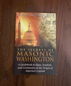 The Secrets of Masonic Washington