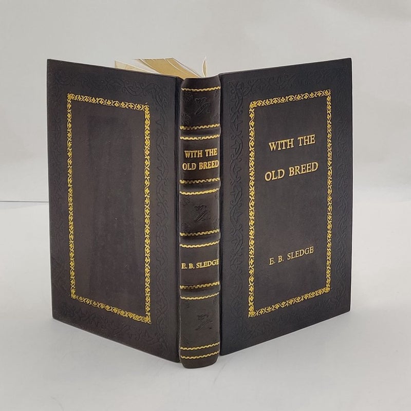 With the Old Breed by E.B. Sledge Leather-Bound