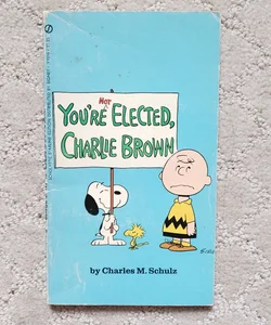 You're Not Elected Charlie Brown (Scholastic Starline Edition, 1973)