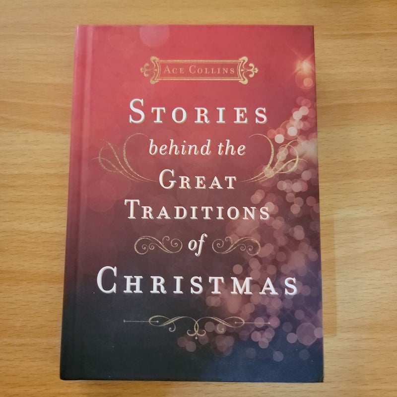 Stories Behind the Great Traditions of Christmas