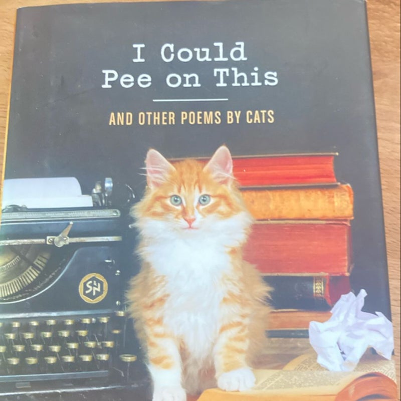 I Could Pee on This: and Other Poems by Cats (Gifts for Cat Lovers, Funny Cat Books for Cat Lovers)