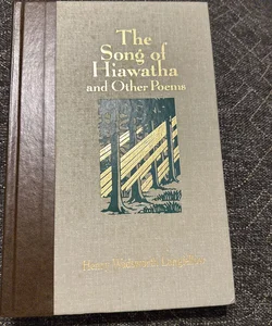 The Song of Hiawatha and Other Poems