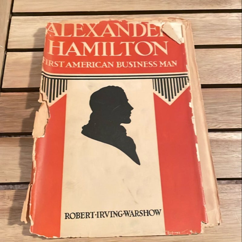 Alexander Hamilton: First American Business Man (1931)
