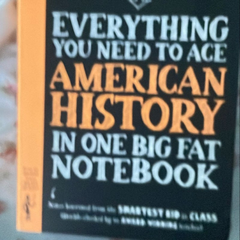 Everything You Need to Ace American History in One Big Fat Notebook