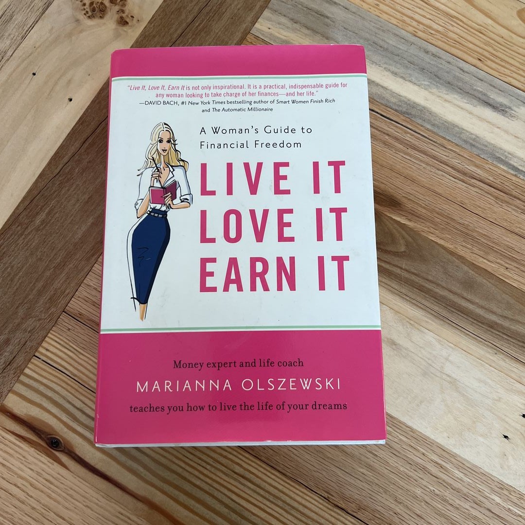 Live It, Love It, Earn It by Marianna Olszewski, Hardcover | Pangobooks