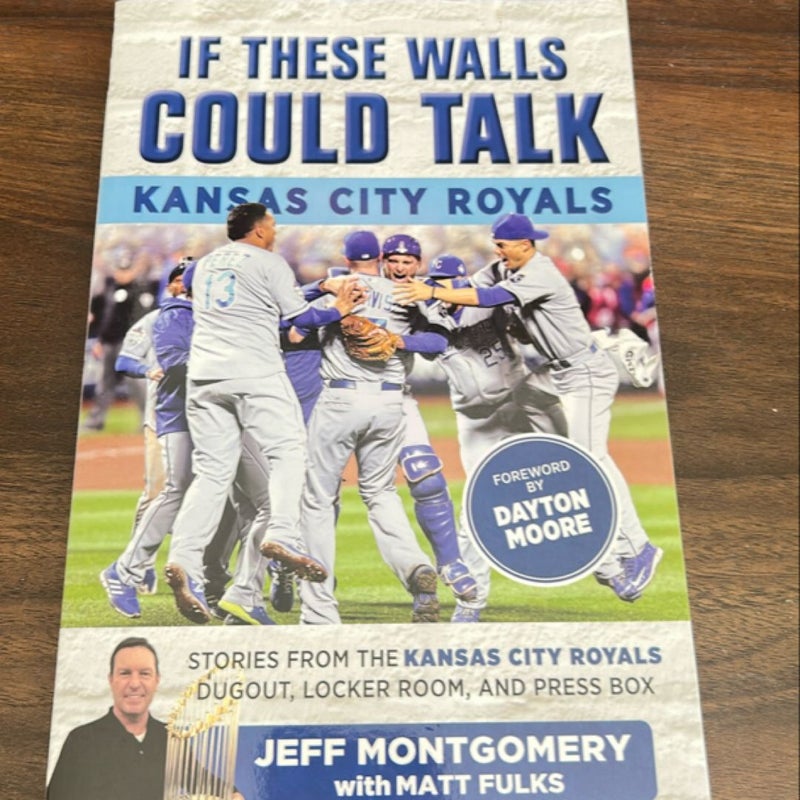 If These Walls Could Talk: Kansas City Royals