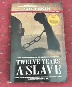 Twelve Years a Slave - Enhanced Edition by Dr. Sue Eakin Based on a Lifetime Project. New Info, Images, Maps