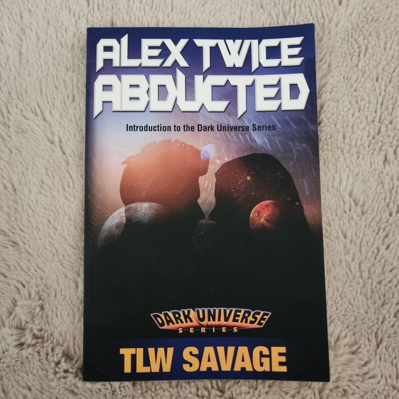 ✨️ Alex Twice Abducted (Signed)