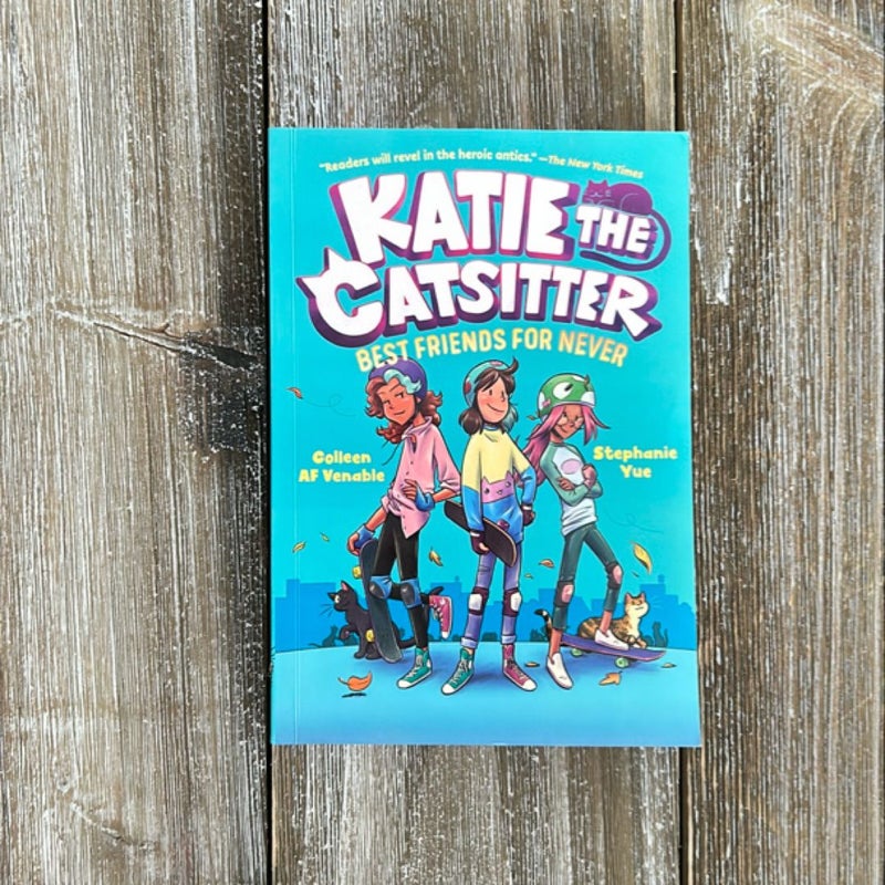 Katie the Catsitter Book 2: Best Friends for Never