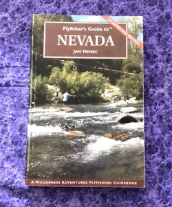 The Flyfisher’s Guide to Nevada (Updated and Revised)