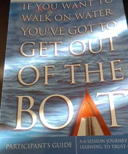 If You Want to Walk on Water, You've Got to Get Out of the Boat