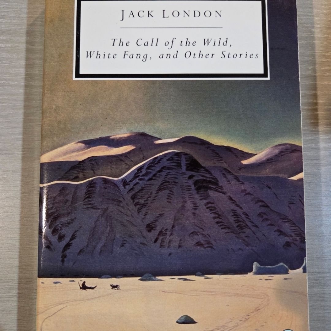 The Call of the Wild, White Fang, and Other Stories