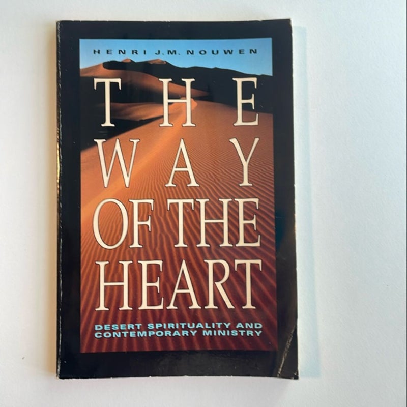 The Way of the Heart: Desert Spirituality and Contemporary Minist 