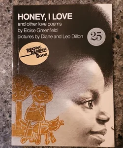Honey, I Love and Other Love Poems*