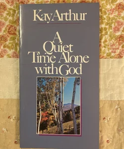 A Quiet Time Alone with God