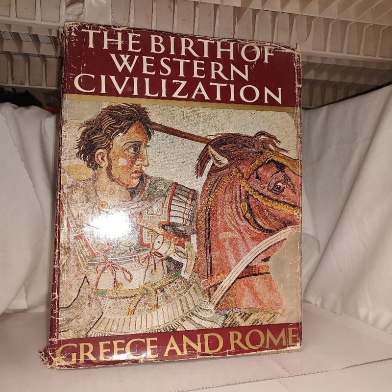 The Birth of Western Civilization Greece and Rome
