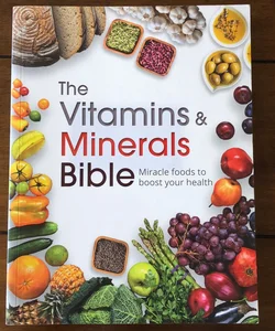 The Vitamins & Minerals Bible 