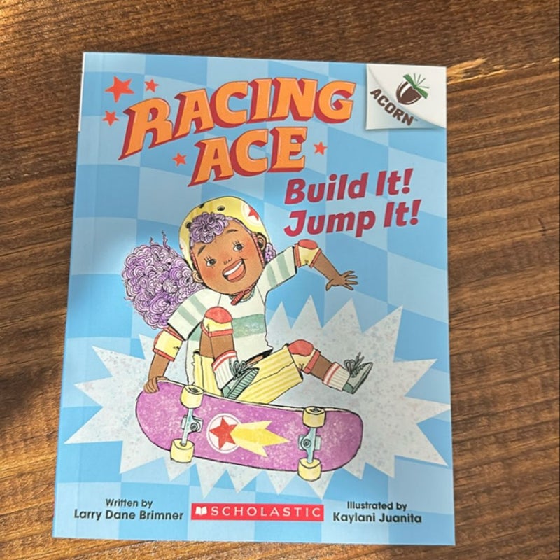 Build It! Jump It!: an Acorn Book (Racing Ace #2)