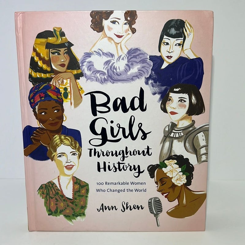 Bad Girls Throughout History: 100 Remarkable Women Who Changed the World (Women in History Book, Book of Women Who Changed the World)