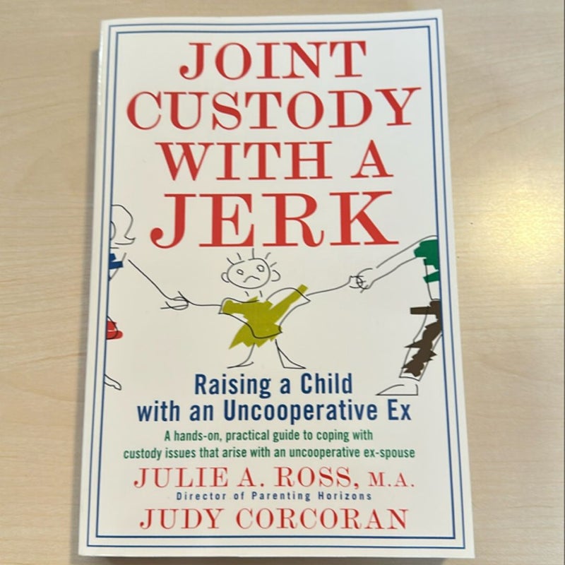 Joint Custody with a Jerk